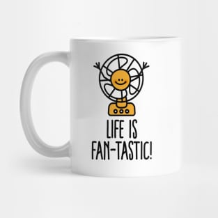 Life is Fantastic FAN-tastic positive pun sunshine Mug